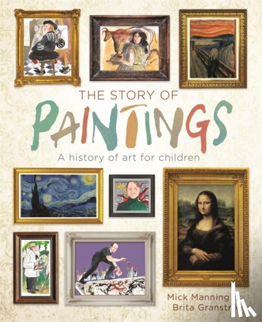 Manning, Mick - The Story of Paintings
