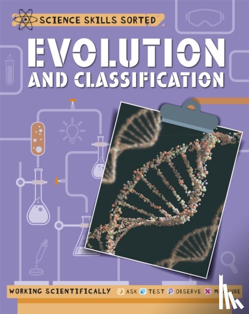 Claybourne, Anna - Science Skills Sorted!: Evolution and Classification