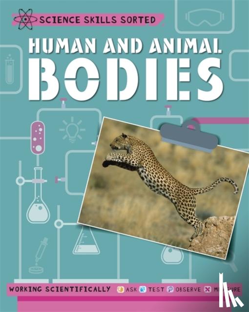 Royston, Angela - Science Skills Sorted!: Human and Animal Bodies