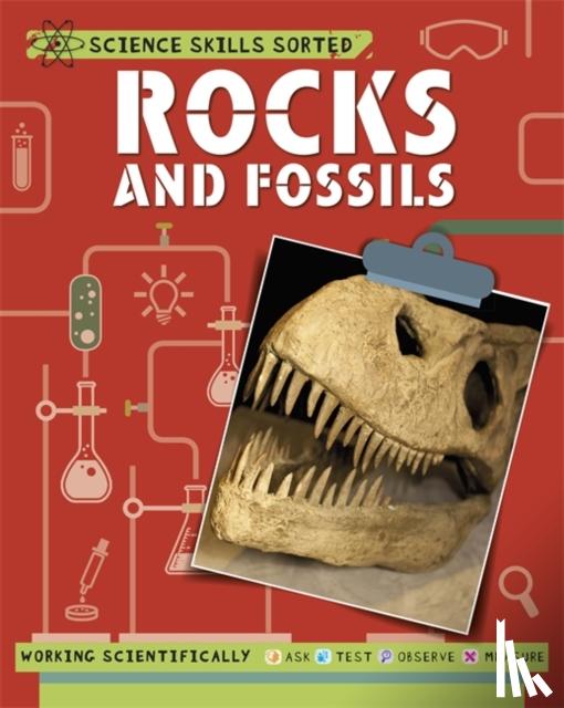 Claybourne, Anna - Science Skills Sorted!: Rocks and Fossils