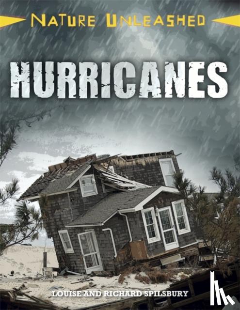 Spilsbury, Louise, Spilsbury, Richard - Nature Unleashed: Hurricanes