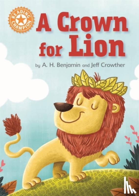 Benjamin, A.H. - Reading Champion: A Crown for Lion