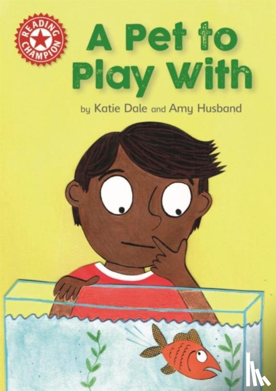 Dale, Katie - Reading Champion: A Pet to Play With