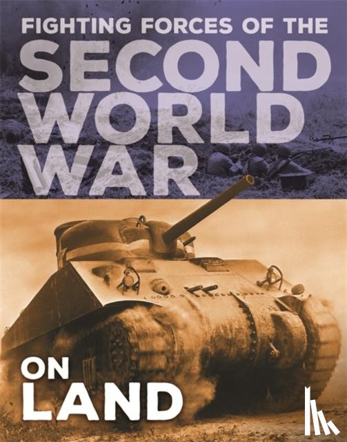 Miles, John C. - The Fighting Forces of the Second World War: On Land
