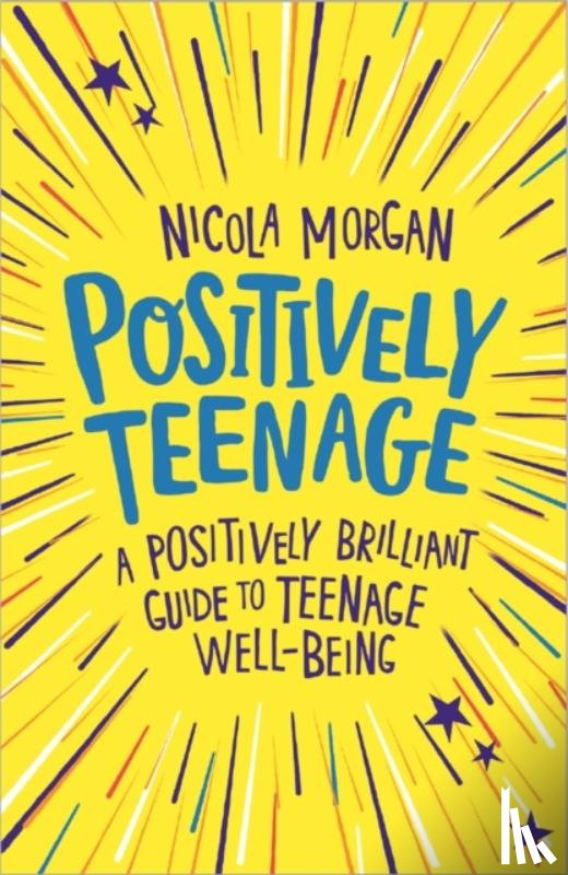 Morgan, Nicola - Positively Teenage