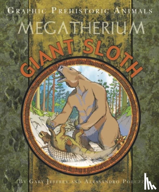 Jeffrey, Gary - Graphic Prehistoric Animals: Giant Sloth