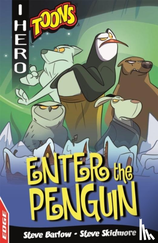 Barlow, Steve, Skidmore, Steve - EDGE: I HERO: Toons: Enter The Penguin
