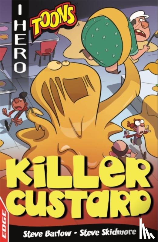 Barlow, Steve, Skidmore, Steve - EDGE: I HERO: Toons: Killer Custard