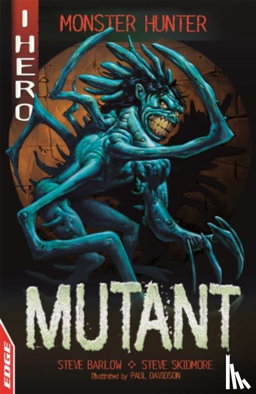 Skidmore, Steve, Barlow, Steve - EDGE: I HERO: Monster Hunter: Mutant