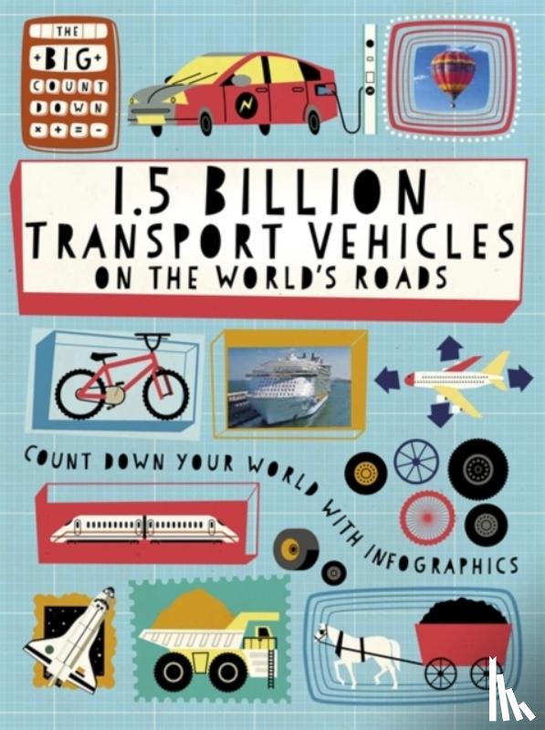 Hubbard, Ben - The Big Countdown: 1.5 Billion Transport Vehicles on the World's Roads