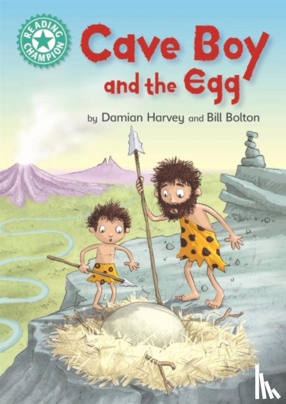 Harvey, Damian - Reading Champion: Cave Boy and the Egg