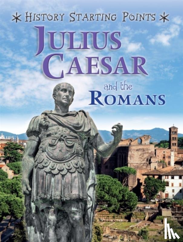 Gill, David - History Starting Points: Julius Caesar and the Romans