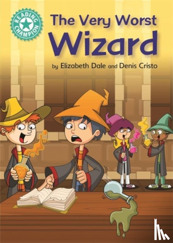 Dale, Elizabeth - Reading Champion: The Very Worst Wizard