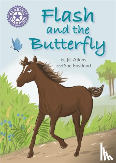 Atkins, Jill - Reading Champion: Flash and the Butterfly