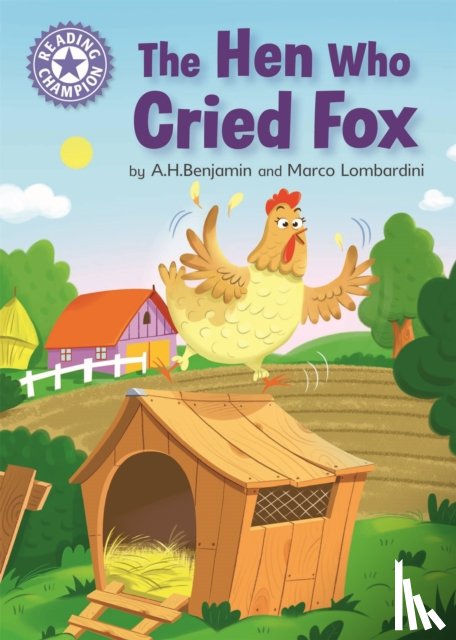 Benjamin, A.H. - Reading Champion: The Hen Who Cried Fox