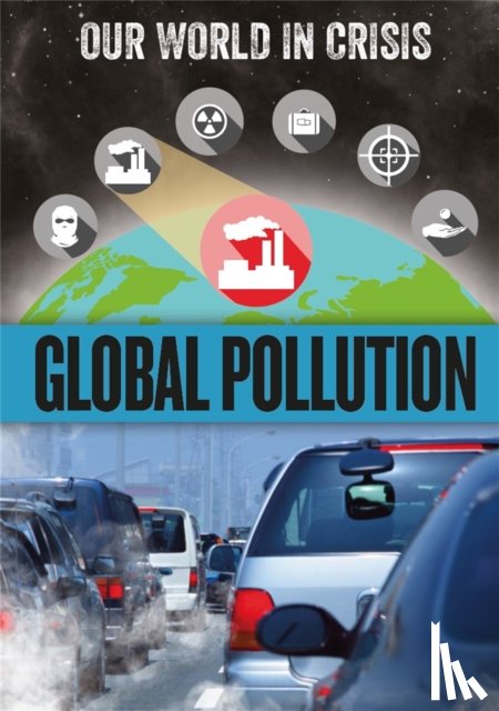 Watts, Franklin - Our World in Crisis: Global Pollution
