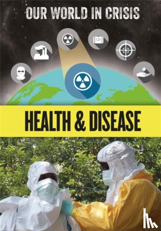 Howell, Izzi - Our World in Crisis: Health and Disease