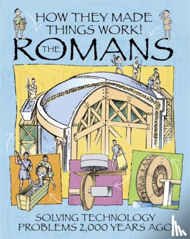Platt, Richard - How They Made Things Work: Romans