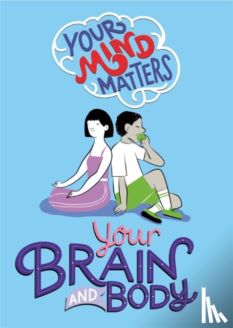 Head, Honor - Your Mind Matters: Your Brain and Body