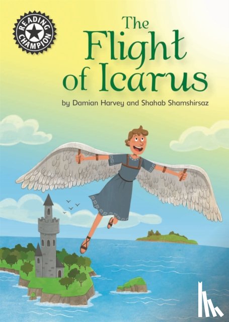 Harvey, Damian - Reading Champion: The Flight of Icarus