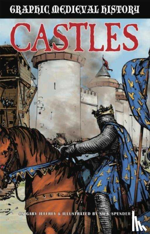 Jeffrey, Gary - Graphic Medieval History: Castles