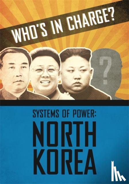Katie Dicker - Who's in Charge? Systems of Power: North Korea