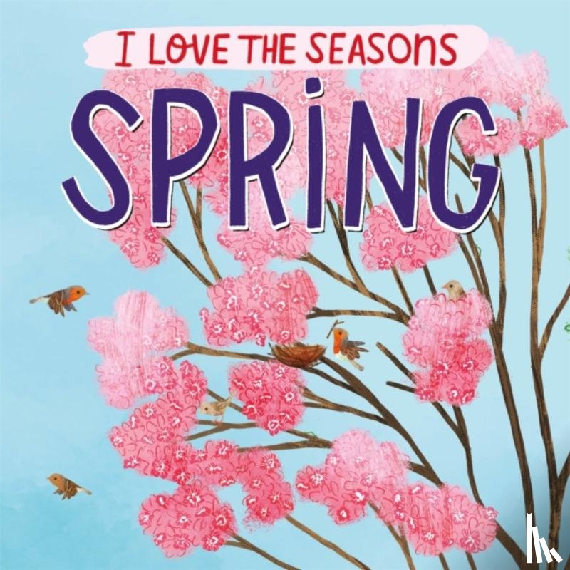 Scott, Lizzie - I Love the Seasons: Spring