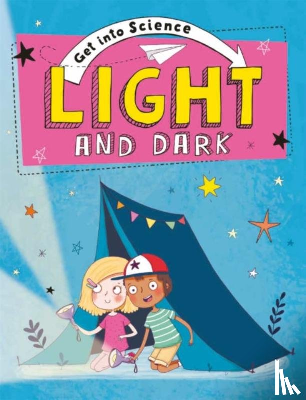 Lacey, Jane - Get Into Science: Light and Dark