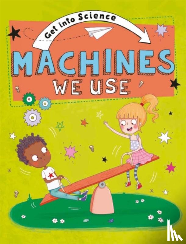Lacey, Jane - Get Into Science: Machines We Use