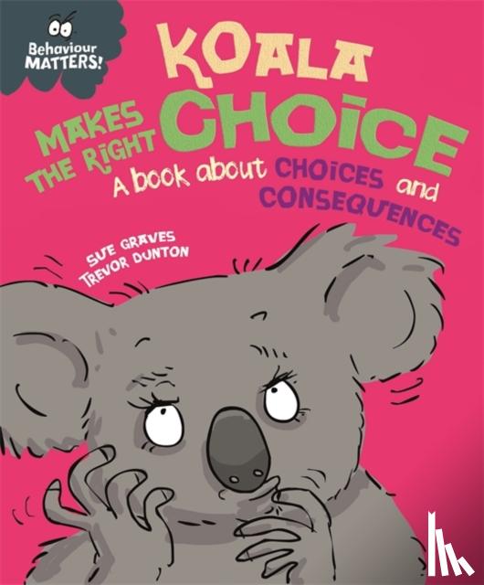 Graves, Sue - Behaviour Matters: Koala Makes the Right Choice