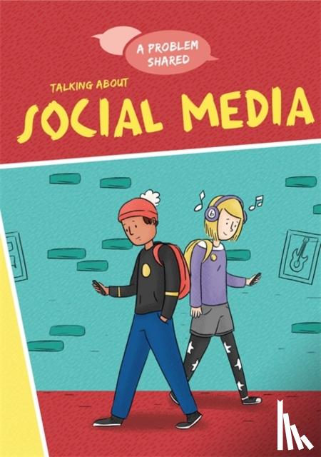 Spilsbury, Louise - A Problem Shared: Talking About Social Media