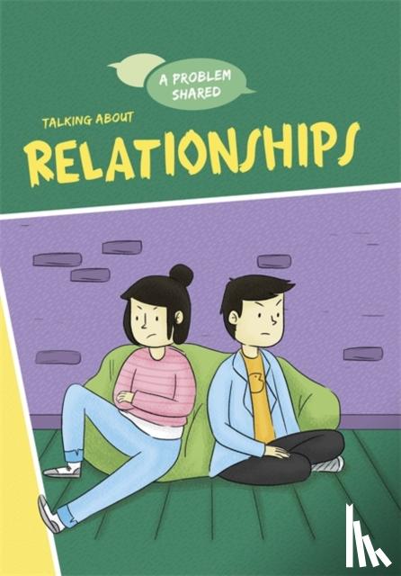 Spilsbury, Louise - A Problem Shared: Talking About Relationships