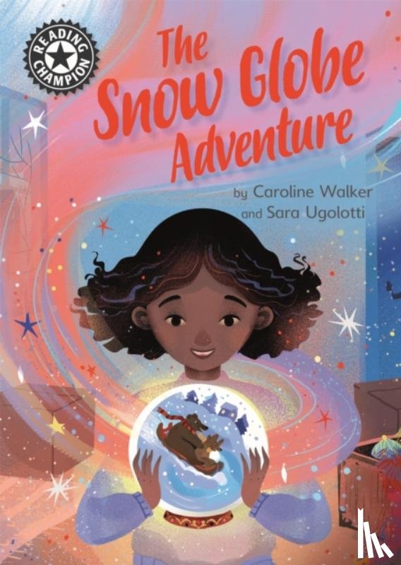 Walker, Caroline - Reading Champion: The Snow Globe Adventure
