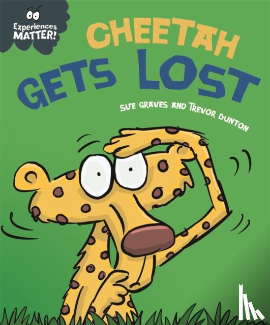 Graves, Sue - Experiences Matter: Cheetah Gets Lost