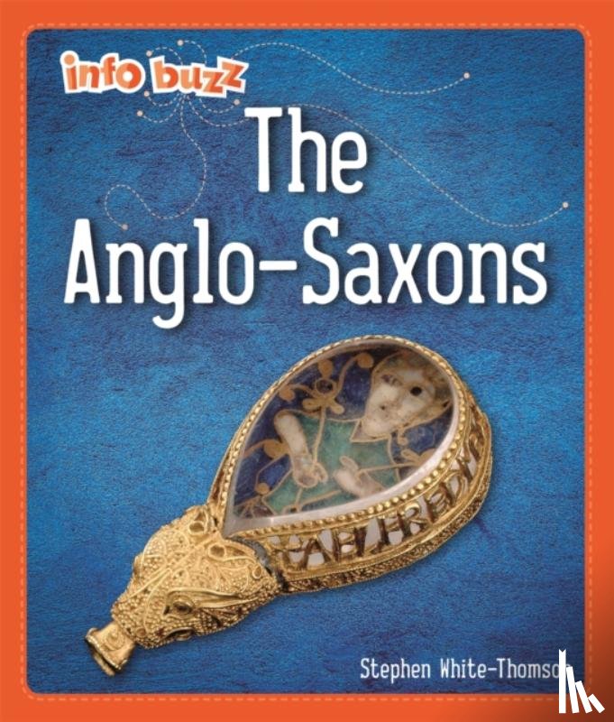 Chapman, Amy - Info Buzz: Early Britons: Anglo-Saxons