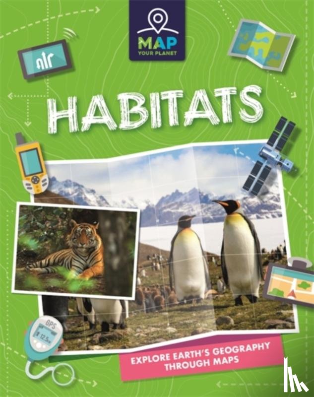 Minay, Rachel - Map Your Planet: Habitats