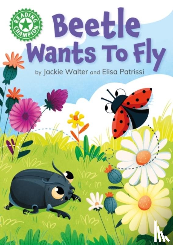 Walter, Jackie - Reading Champion: Beetle Wants to Fly