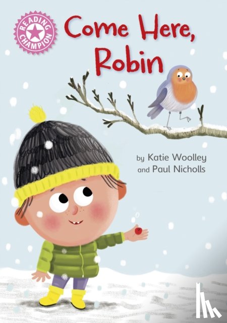 Woolley, Katie - Reading Champion: Come Here, Robin