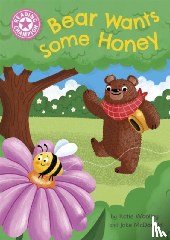 Woolley, Katie - Reading Champion: Bear Wants Some Honey