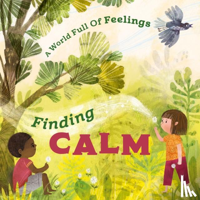Spilsbury, Louise - A World Full of Feelings: Finding Calm