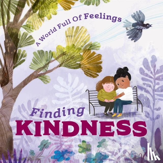Spilsbury, Louise - A World Full of Feelings: Finding Kindness