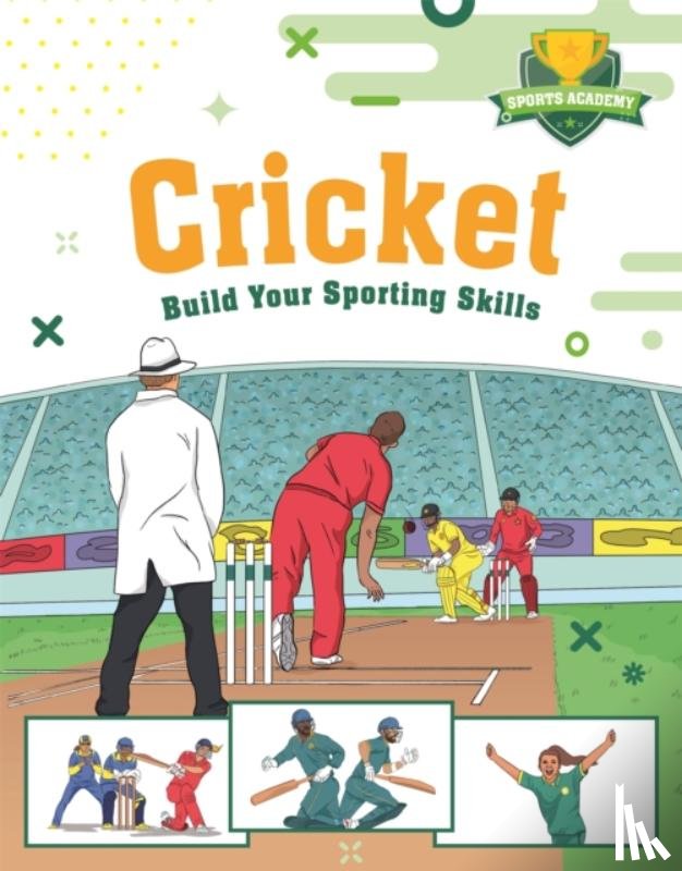 Oxlade, Chris - Sports Academy: Cricket
