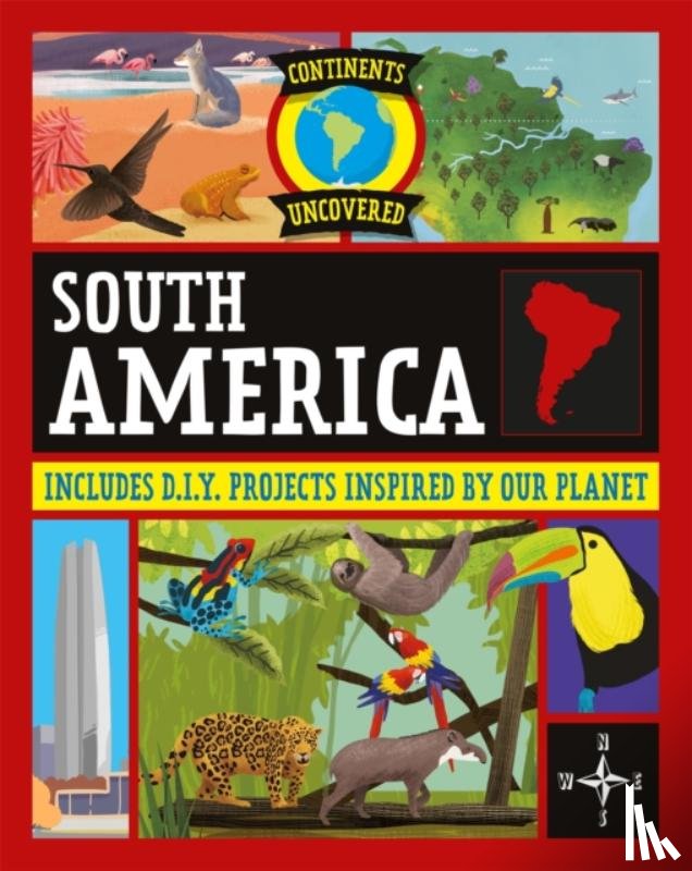Colson, Rob - Continents Uncovered: South America
