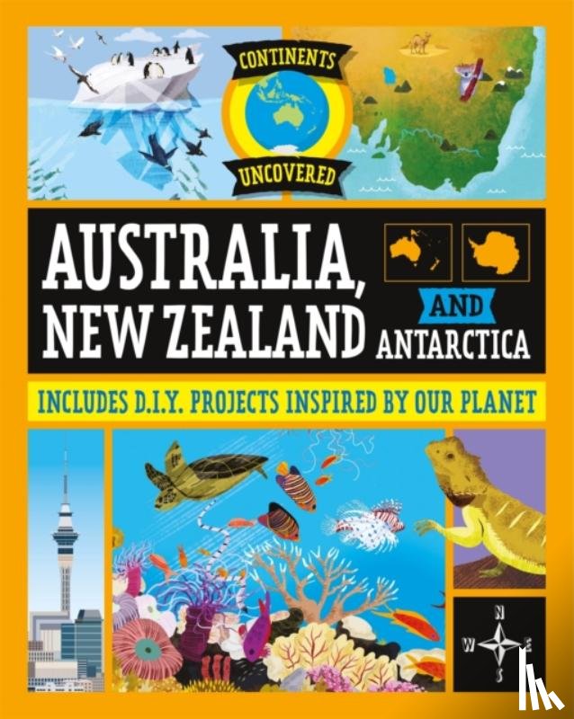 Colson, Rob - Continents Uncovered: Australia, New Zealand and Antarctica
