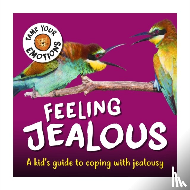 Williams, Susie - Tame Your Emotions: Feeling Jealous