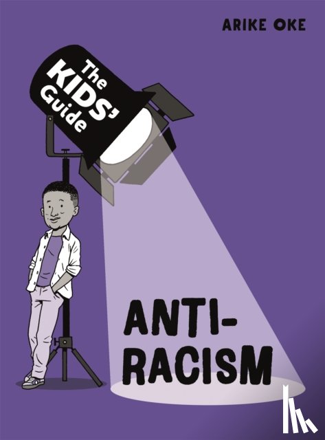 Oke, Arike - The Kids' Guide: Anti-Racism