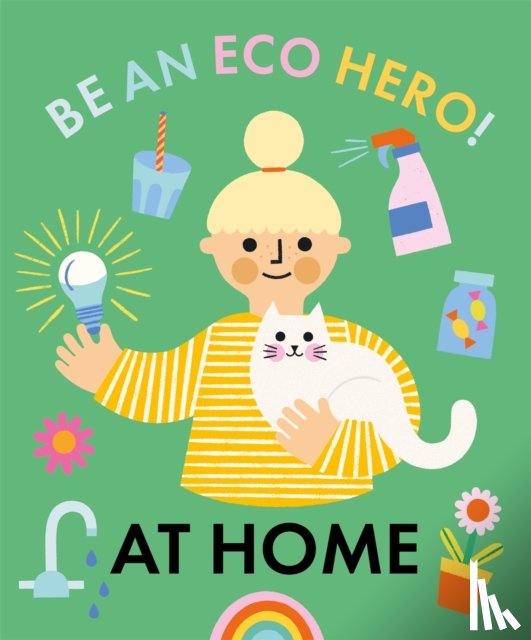 Urquhart, Florence - Be an Eco Hero!: At Home