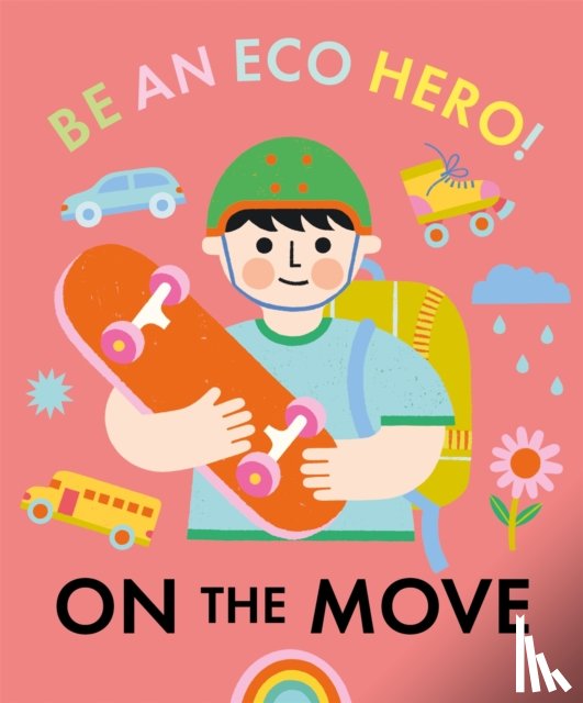 Urquhart, Florence - Be an Eco Hero!: On the Move