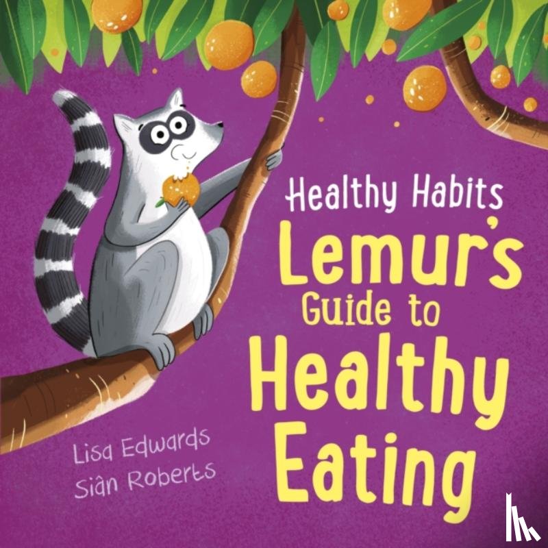 Edwards, Lisa - Healthy Habits: Lemur's Guide to Healthy Eating