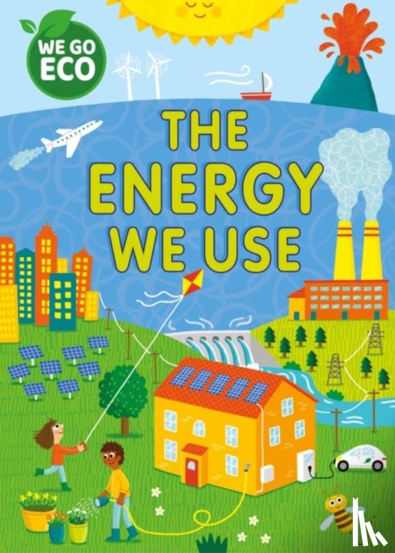 Woolley, Katie - WE GO ECO: The Energy We Use